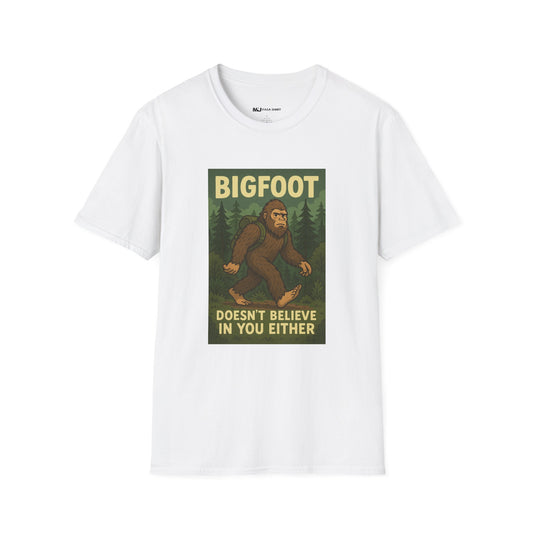 BigFoot Doesn't Believe In You Either