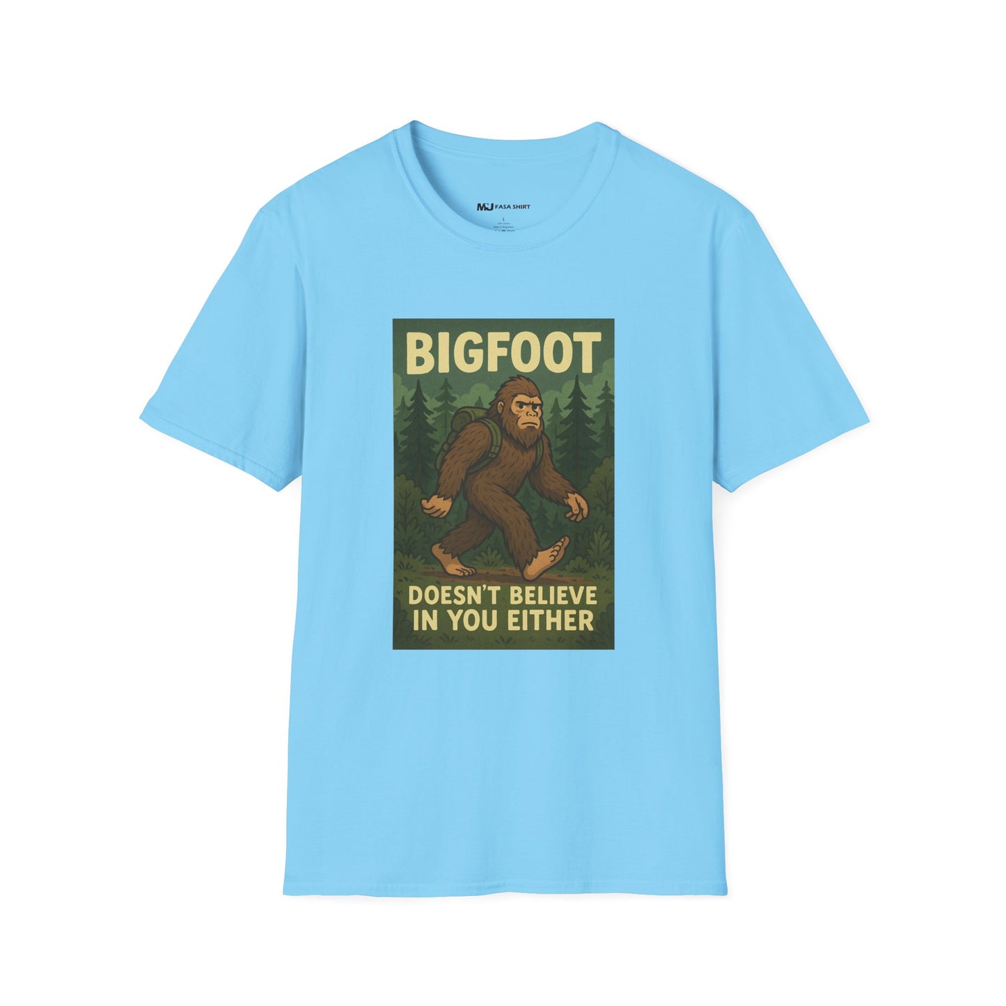 BigFoot Doesn't Believe In You Either