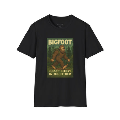 BigFoot Doesn't Believe In You Either
