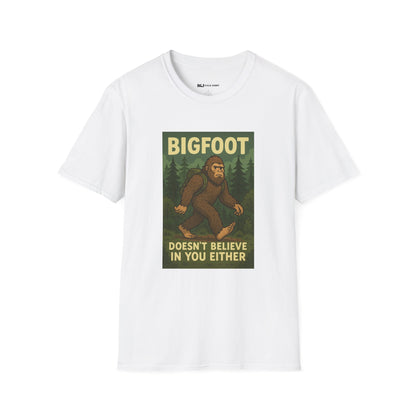 BigFoot Doesn't Believe In You Either