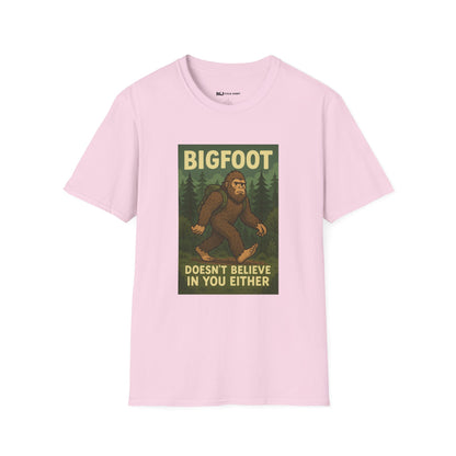 BigFoot Doesn't Believe In You Either