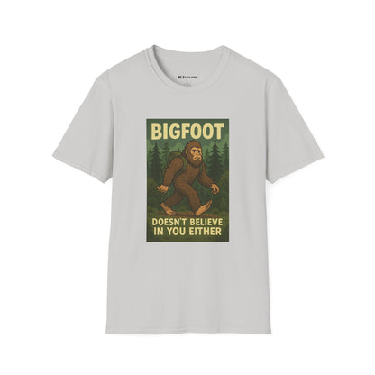 BigFoot Doesn't Believe In You Either