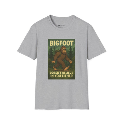 BigFoot Doesn't Believe In You Either