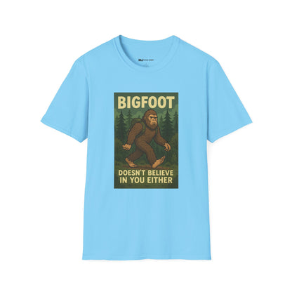 BigFoot Doesn't Believe In You Either